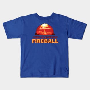 When All Else Fails: Fireball Kids T-Shirt